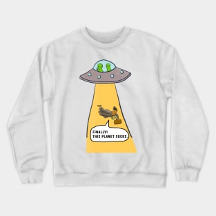 Finally! This Planet Sucks. Crewneck Sweatshirt